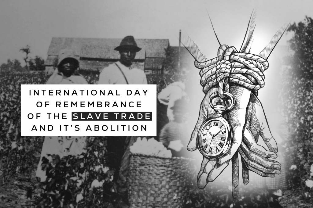 International Day For Remembrance Of Slave Trade And It's Abolition