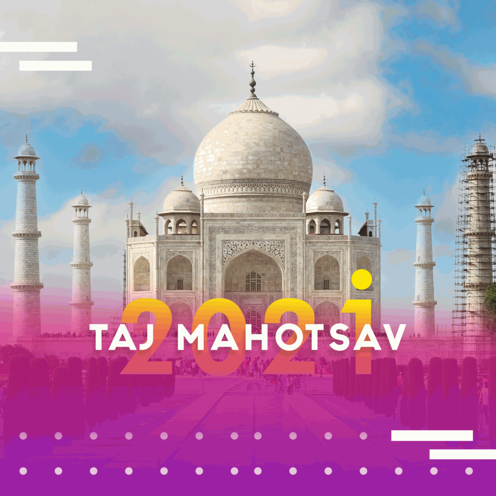 TAJ MAHOTSAV - Explore the artistic magnificence of India.