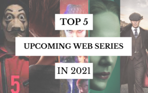 TOP 5 UPCOMING WEB SERIES in 2021