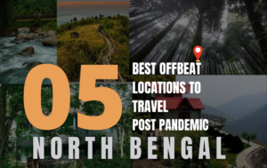 5 Best Offbeat locations to travel Post-pandemic near North Bengal