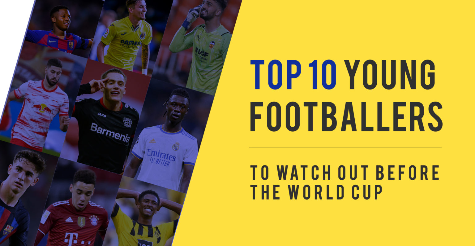 Top 10 Young Footballers To Watch Out Before The World Cup Inspiria TV