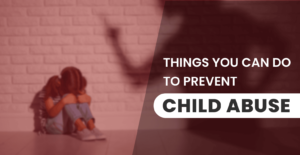 things-you-can-do-to-prevent-child-abuse