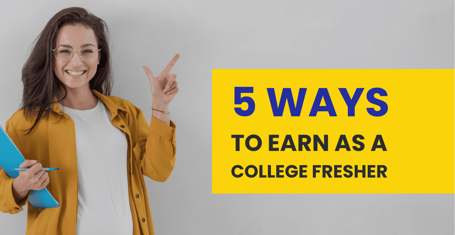5-ways-to-earn-as-a-college-fresher-resized