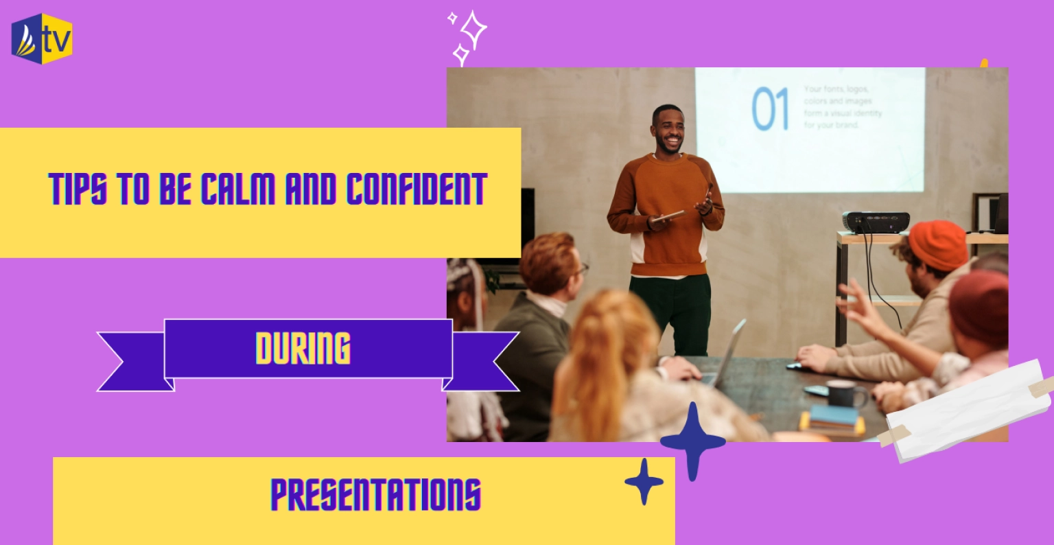 Tips To Be Calm And During Presentations